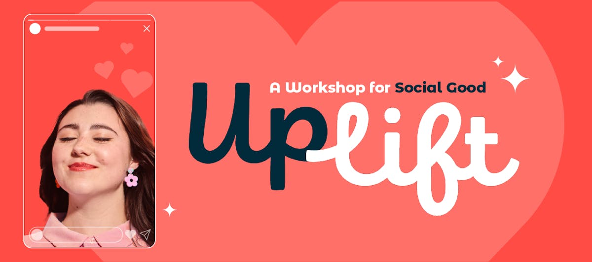 Uplift: A Workshop for Social Good